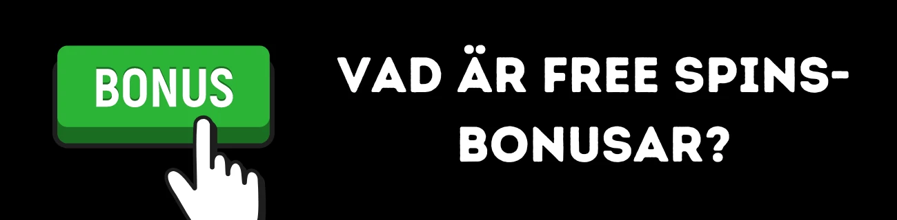 Vad är free spins-bonusar