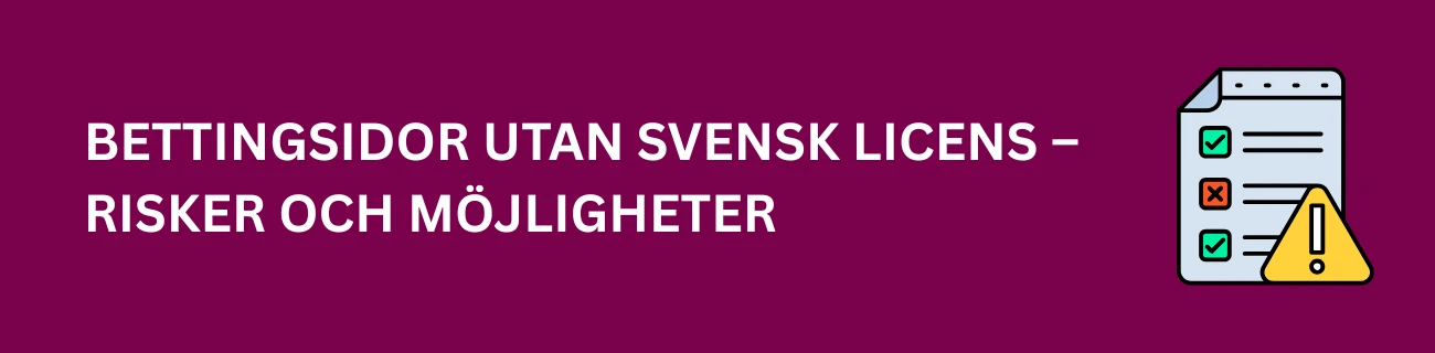 Bettingsidor utan svensk licens – risker och möjligheter