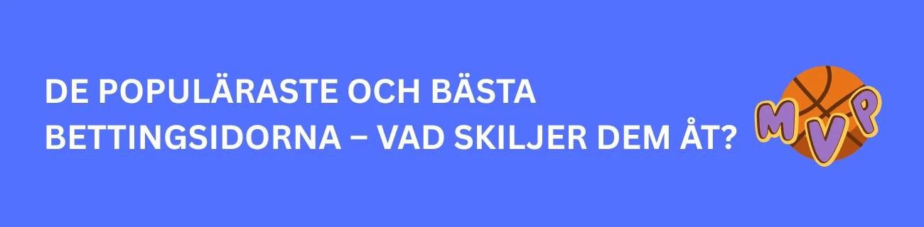 De populäraste och bästa bettingsidorna – vad skiljer dem åt?