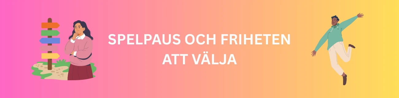 Spelpaus och friheten att välja