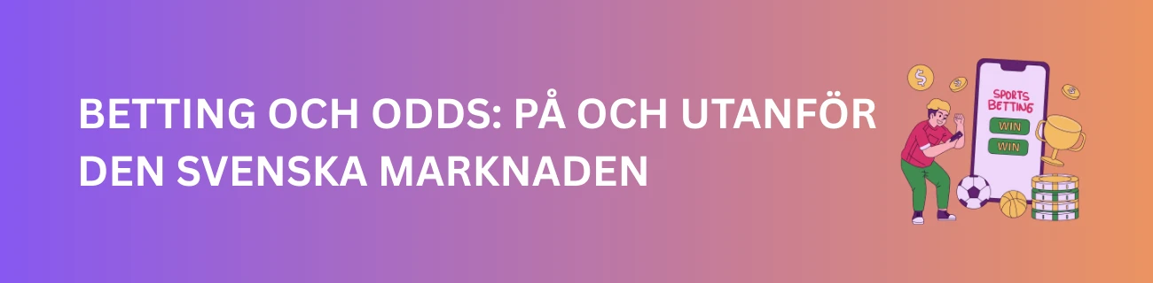 Betting och odds: På och utanför den svenska marknaden