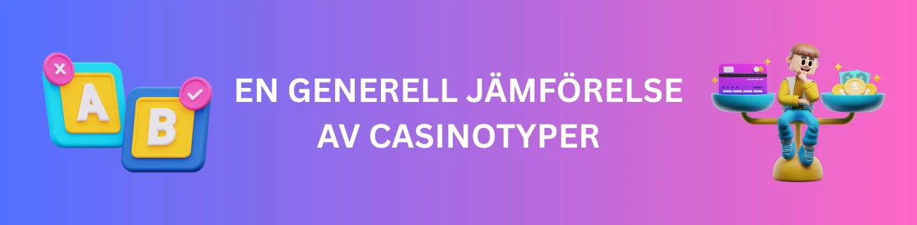 En generell jämförelse av casinotyper