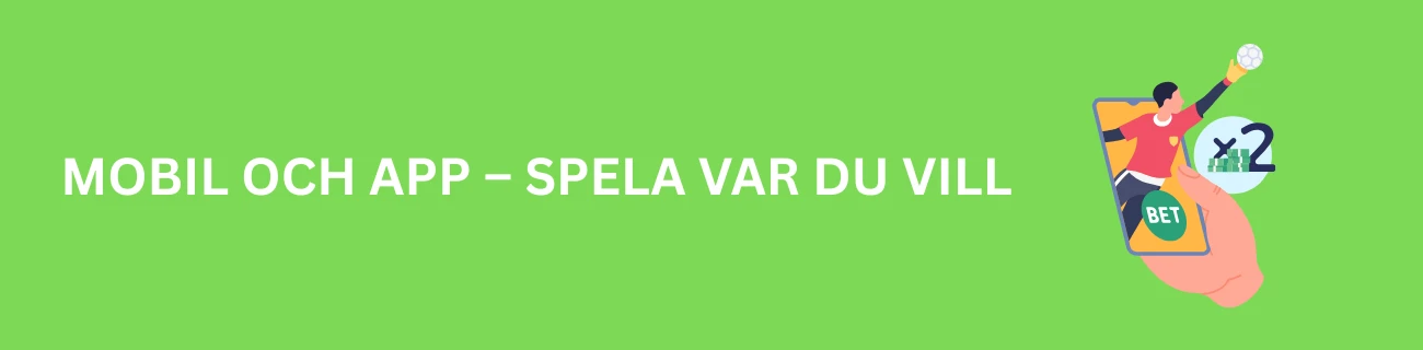 Mobil och app – Spela var du vill