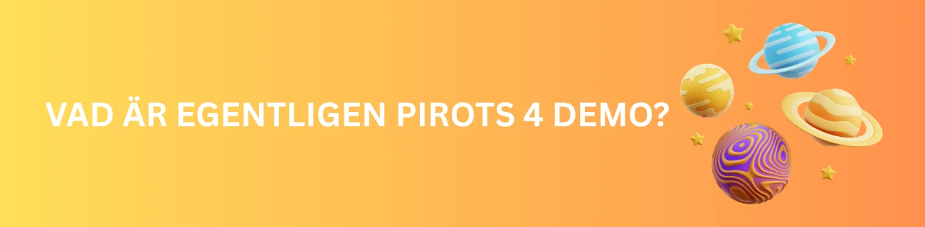 Vad är egentligen Pirots 4 demo?